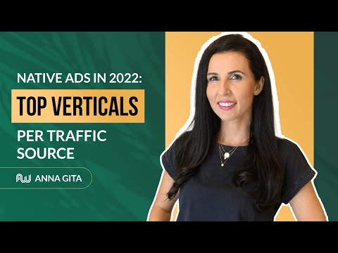 Youtube video: Native Ads in 2022: Top Verticals Per Traffic Source