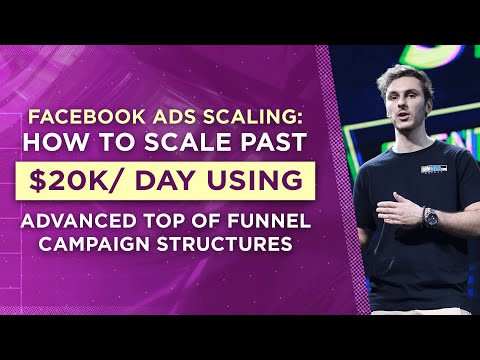 Youtube video: Facebook Ads Scaling: How to Scale Past $20k/Day Using Advanced Top of Funnel Campaign Structures
