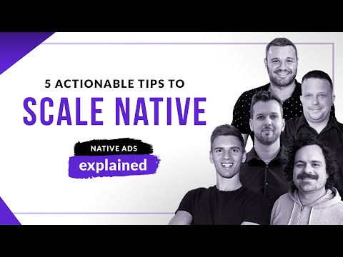 Youtube video: 5 Actionable Tips to Scale Native Ads