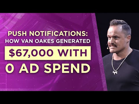 Youtube video: Push Notifications: How Van Oakes Generated $67,000 With $0 Ad Spend